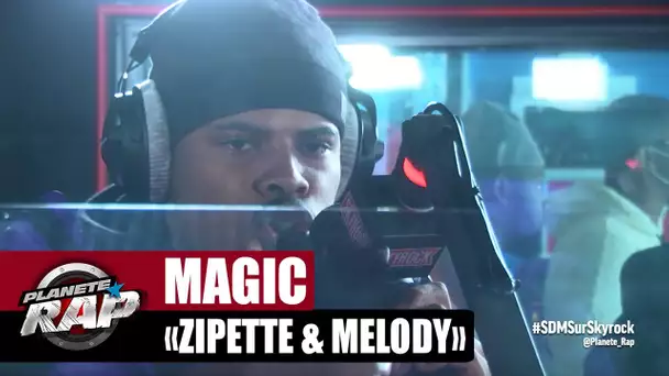 [Exclu] Magic "Zipette & Melody" #PlanèteRap