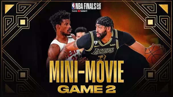 2020 #NBAFinals Game 2 Mini-Movie: Lakers Take 2-0 Lead