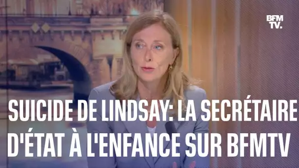 Suicide de Lindsay: l'intervention de la secrétaire d'État à l'Enfance sur BFTMV en intégralité