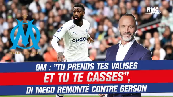 OM : "Tu prends tes valises et tu te casses", Di Meco remonté contre Gerson