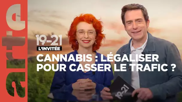 Cannabis : légaliser pour casser le trafic ? — 19-21— ARTE