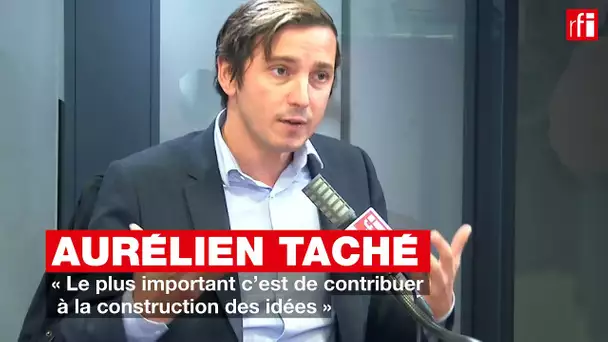 Aurélien Taché: « Le plus important c’est de contribuer à la construction des idées »