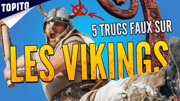 TOP 5 DES TRUCS FAUX SUR LES VIKINGS, par Odin !