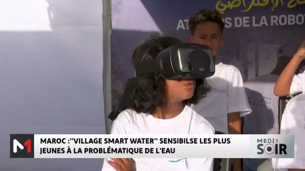 Maroc : "Village Smart Water" sensibilise les plus jeunes à la problématique de l'eau