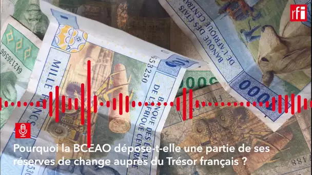 Une partie des réserves de change de la BCEAO déposées au Trésor français