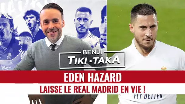 Benji Tiki Taka : Eden Hazard laisse le Real Madrid en vie !
