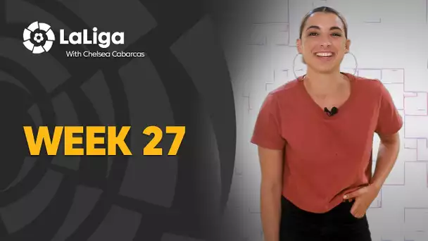 LaLiga with Chelsea Cabarcas: Week 27