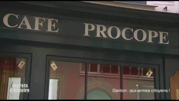 Secrets d&#039;Histoire - Danton : aux armes citoyens ! - Le café Procope