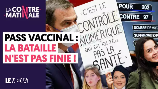 PASS VACCINAL : LA BATAILLE N'EST PAS FINIE | Contre-Matinale #67