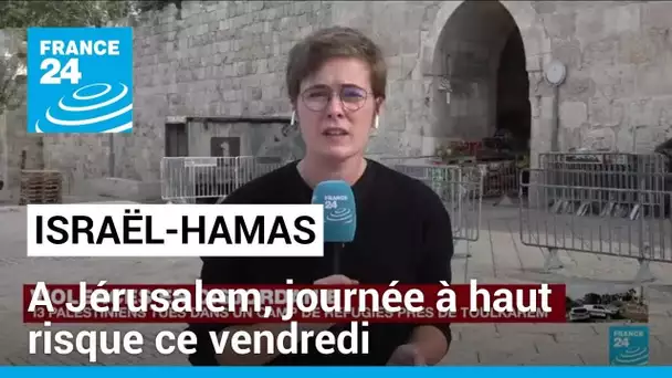 Israël-Hamas : à Jérusalem, journée à haut risque ce vendredi, jour de prière pour les musulmans