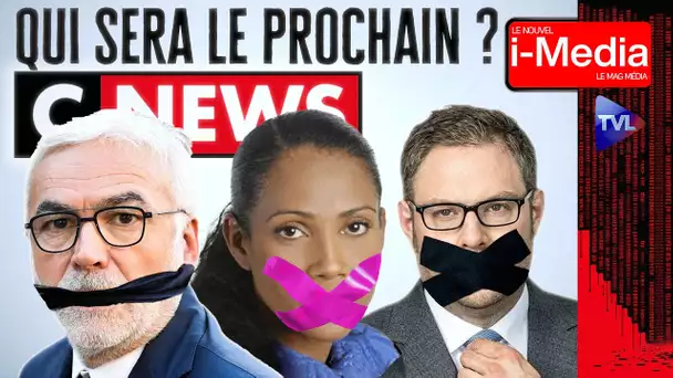 CNews menacée de censure : qui sera le prochain ? - Le Nouvel I-Média - TVL