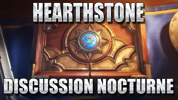 Hearthstone et discussion nocturne! ZeradoR #1.3