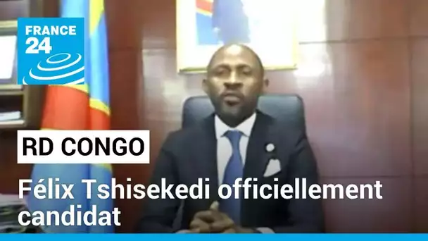 Présidentielle en RD Congo : Félix Tshisekedi officiellement candidat • FRANCE 24