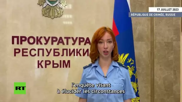 Commentaire du bureau du procureur de Crimée sur l'incident survenu sur le pont de Crimée
