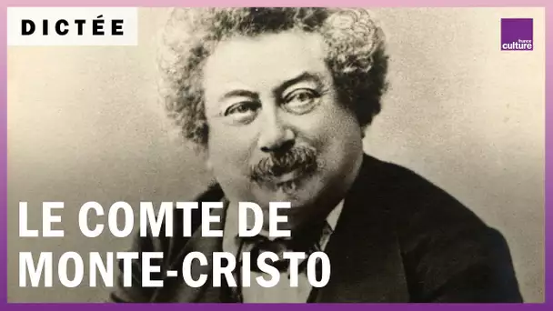 La Dictée géante : "Le Comte de Monte-Cristo", d'Alexandre Dumas