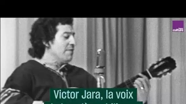 Victor Jara, la voix de la colère chilienne -#CulturePrime