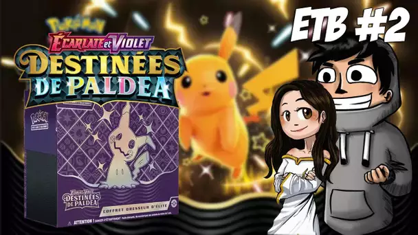 POKEMON | 🌟 DESTINÉES A PALDEA 🌟 | LA BEST ETB ??? ft @MsBgirl45