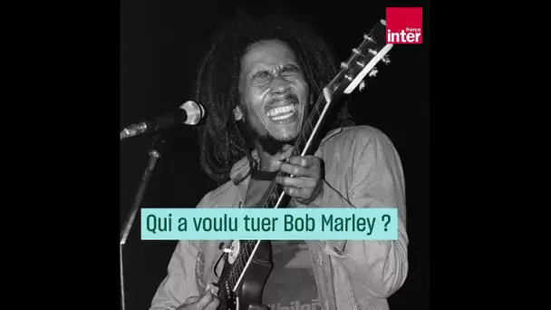 Qui a voulu tuer Bob Marley ? #CulturePrime