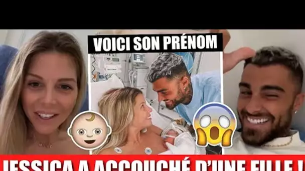 JESSICA A ACCOUCHÉ ! 👶🏼 ELLE S’EXPRIME AVEC THIBAULT ET DÉVOILENT LE PRÉNOM DE LEUR FILLE !