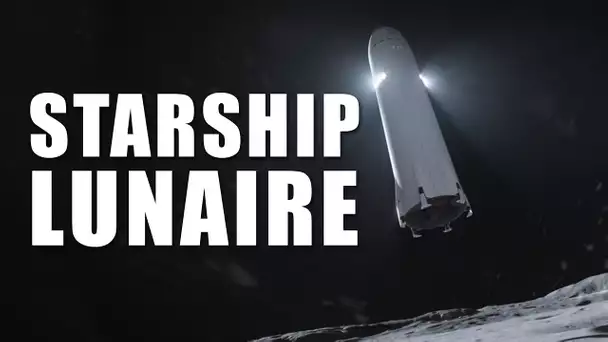 Le STARSHIP Lunaire se dévoile ! DNDE #160