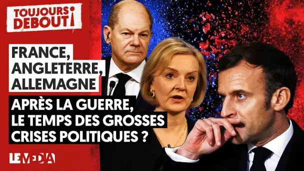 🔴 FRANCE, ANGLETERRE, ALLEMAGNE/APRÈS LA GUERRE, LE TEMPS DES GROSSES CRISES POLITIQUES ?