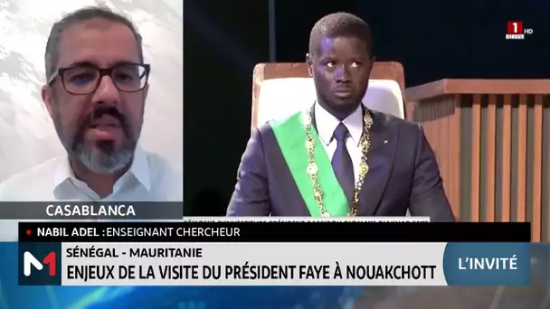 Sénégal - Mauritanie : le point sur les enjeux de la visite de Diomaye Faye avec Nabil Adel
