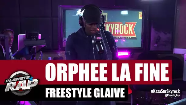 Orphée la fine - Freestyle Glaive #PlanèteRap