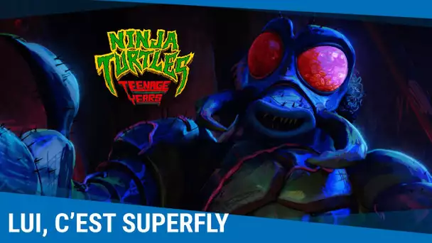 Ninja Turtles : Teenage Years : Lui, c'est Superfly [Au cinéma le 9 août]