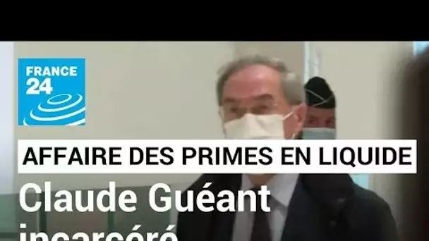 France : l'ancien ministre Claude Guéant incarcéré pour l'affaire des primes en liquide