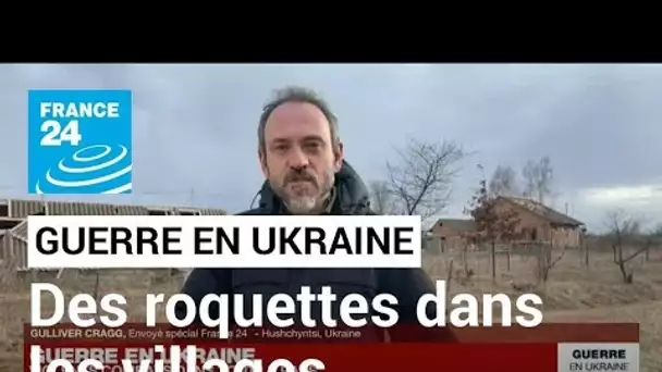 Guerre en Ukraine : une roquette russe abattue dans le petit village de Hushchyntsi • FRANCE 24