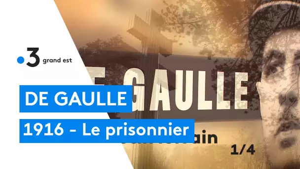 De Gaulle : 1916 il est porté mort, la naissance de son destin (1/4)