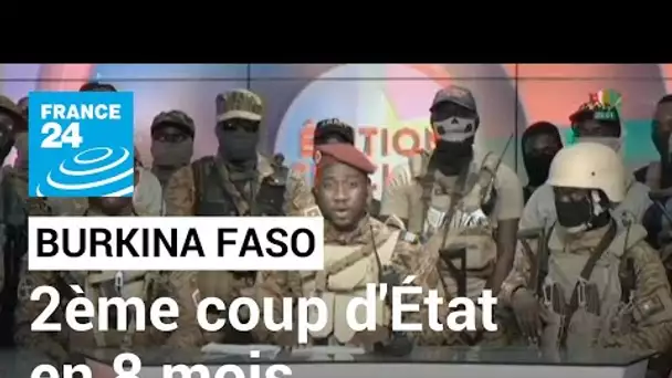 Nouveau coup d'État au Burkina Faso : le chef de la junte démis de ses fonctions • FRANCE 24