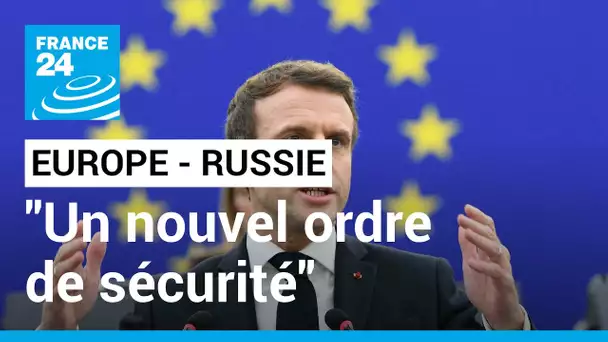 À Strasbourg, Emmanuel Macron propose "un nouvel ordre de sécurité" en Europe face à la Russie
