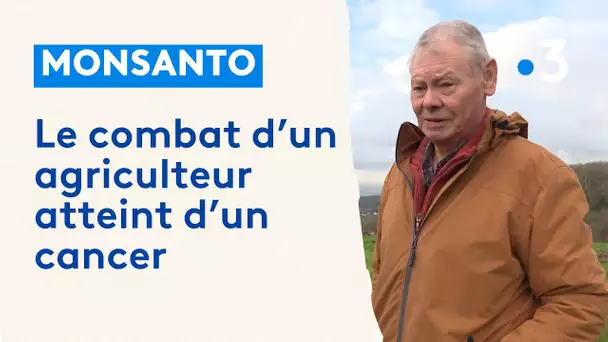 Le combat d'un agriculteur atteint d'un cancer contre Monsanto