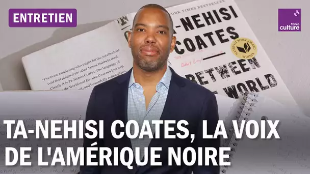 Ta-Nehisi Coates : l’antiracisme ou la lutte éternelle