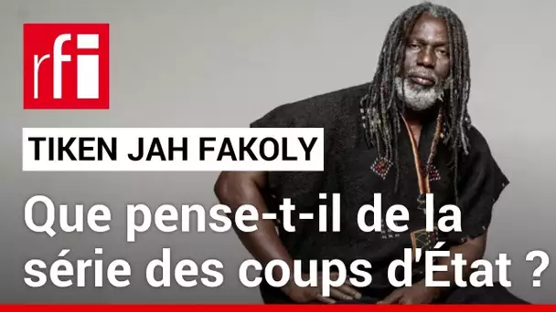 Tiken Jah Fakoly : que pense-t-il de la série de coups d'État en Afrique ? • RFI