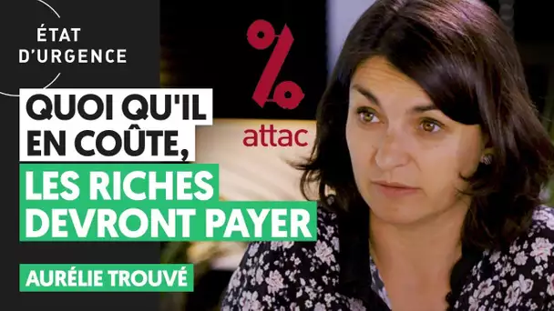 "QUOI QU'IL EN COÛTE, LES RICHES DEVRONT PAYER"