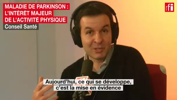 Maladie de Parkinson: l'intérêt majeur de l'activité physique.