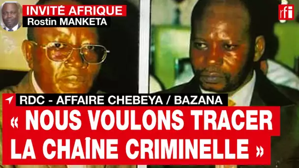 RDC - Affaire Chebeya / Bazana - Rostin Manketa : « Nous voulons tracer la chaîne criminelle » • RFI