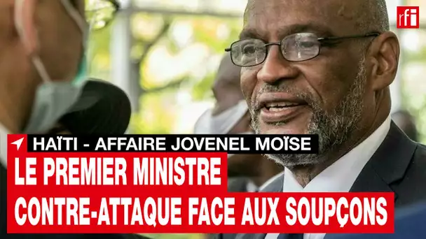 Assassinat de Jovenel Moïse en Haïti : le Premier ministre contre-attaque face aux soupçons • RFI