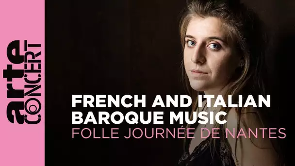 French and italian baroque music - Folle Journée de Nantes - ARTE Concert