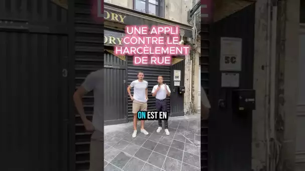 BORDEAUX : UN APPLI CONTRE LE HARCÈLEMENT DE RUE