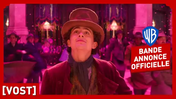 WONKA – Bande annonce officielle 2 (VOST) – Timothée Chalamet, Hugh Grant