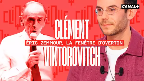 Clément Viktorovitch : "À côté d'Eric Zemmour, Marine Le Pen paraît presque de gauche" - Clique