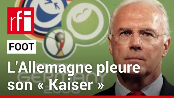 Foot : quelle était la spécificité de Franz Beckenbauer ? • RFI