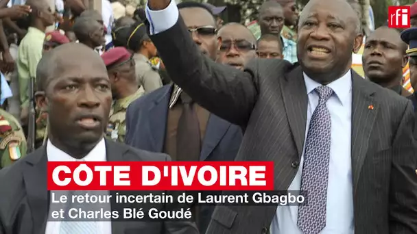 Côte d'Ivoire : le retour incertain de Laurent Gbagbo et Charles Blé Goudé
