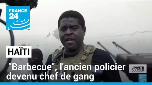 Haïti : "Barbecue", l'ancien policier devenu chef de gang tout puissant • FRANCE 24