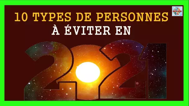 10 Types de personnes à éviter en 2021