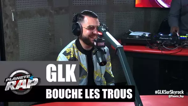 GLK bouche les trous #PlanèteRap