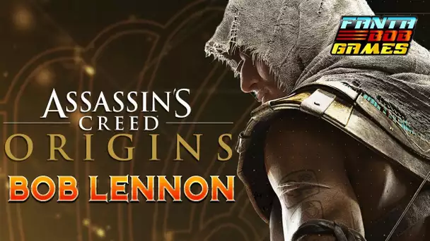 Impressions : ASSASSIN&#039;S CREED ORIGINS avec Bob Lennon (et Pimp Mehmet !!!)